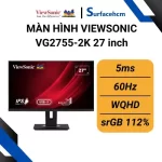 Màn hình ViewSonic VG2755-2K 27 inch Chính Hãng