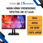 Màn hình ViewSonic VP2756-2K 27 inch Chính Hãng