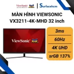 Màn hình ViewSonic VX3211-4K-MHD 32 inch Chính Hãng