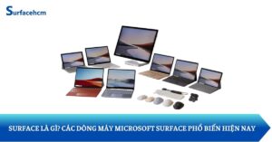 Microsoft Surface là dòng laptop do Microsoft sản xuất