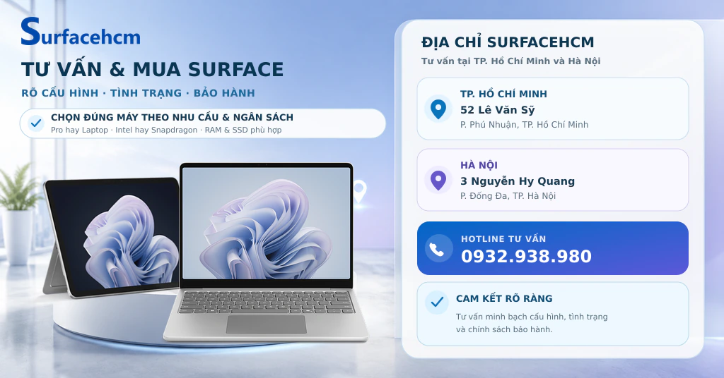 Surfacehcm tư vấn và cung cấp Surface tại TP. Hồ Chí Minh, Hà Nội với thông tin cấu hình, tình trạng và chính sách bảo hành rõ ràng.