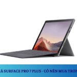 Đánh giá Surface Pro 7 Plus