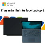 Thay màn hình Surface Laptop 2 Chính Hãng