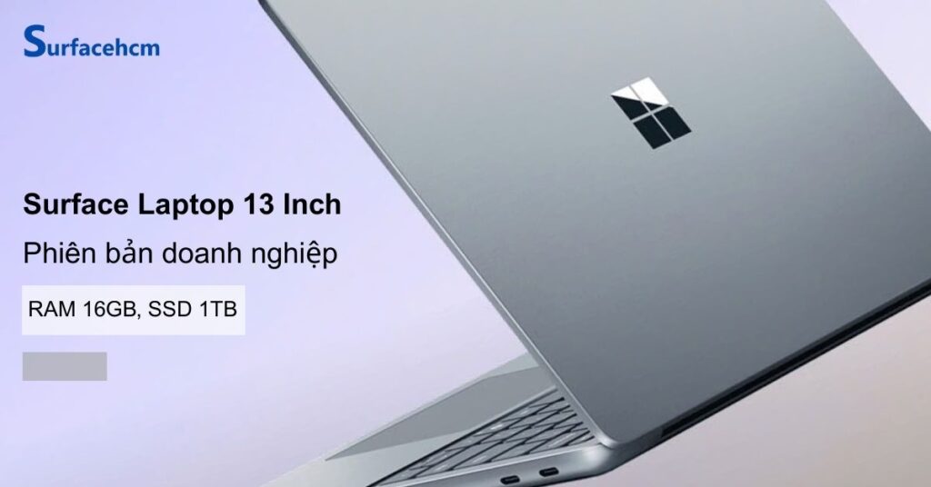Surface Laptop 13 inch phiên bản doanh nghiệp RAM 16GB, SSD 1TB
