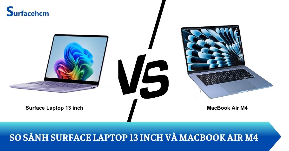 So sánh Surface Laptop 13 inch và MacBook Air M4