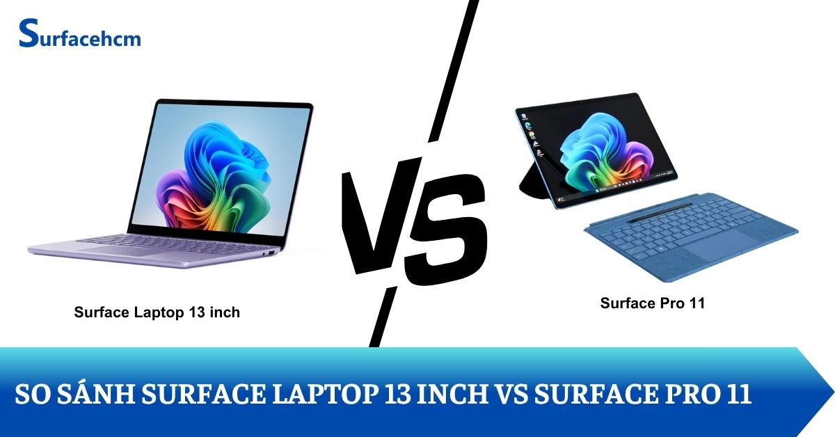 So sánh Surface Laptop 13 inch và Surface Pro 11