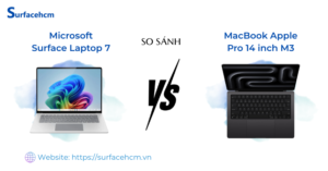 Surface Laptop 7 và MacBook Pro 14 inch M3: Chọn Windows hay macOS?