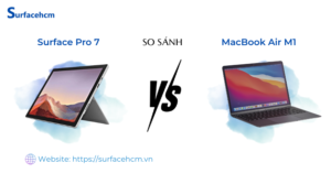 So sánh chi tiết Surface Pro 7 và MacBook Air M1