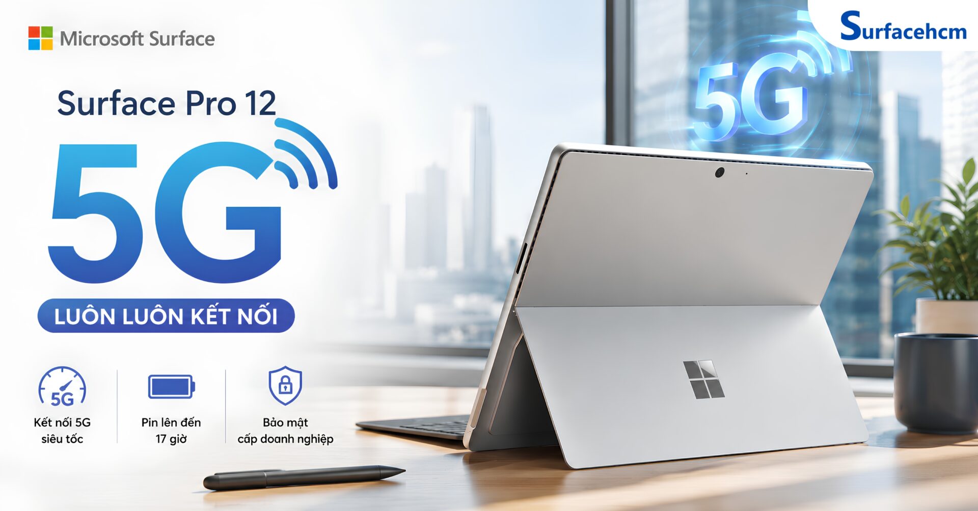 Surface Pro 12 5G - Giải Pháp Luôn Luôn Kết Nối Cho Môi Trường Làm Việc Hiện Đại
