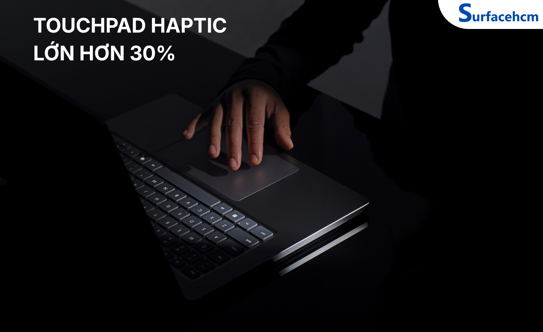Touchpad Haptic Lớn Hơn 30% so với Surface Laptop thế hệ thứ 7