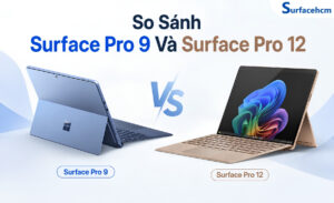 So Sánh Surface Pro 9 Và Surface Pro 12