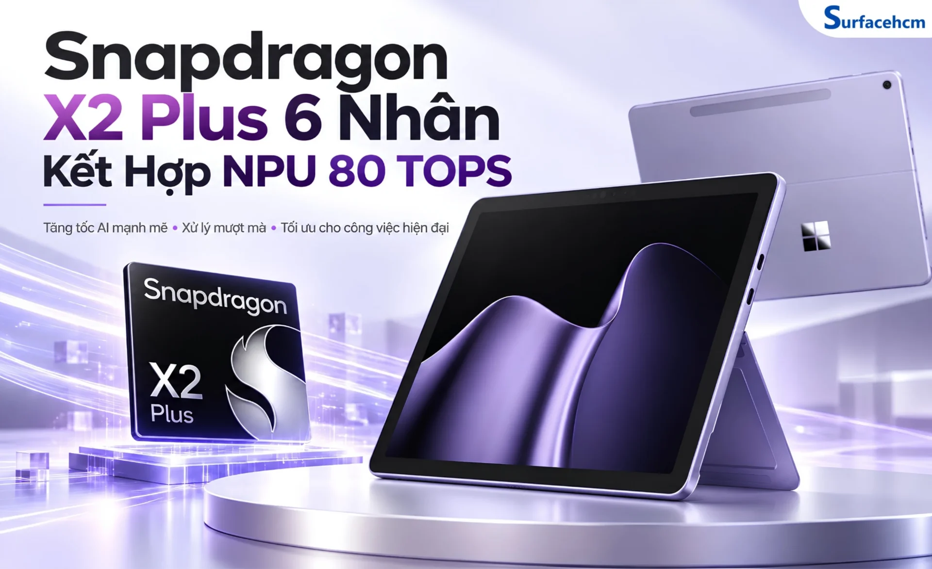 Surface Pro 12 inch Snapdragon X2 Plus 24GB 512GB được trang bị Snapdragon X2 Plus 6 nhân, kết hợp GPU Qualcomm Adreno và RAM 24GB LPDDR5x
