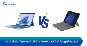 So sánh Surface Pro 9 và Surface Pro 8