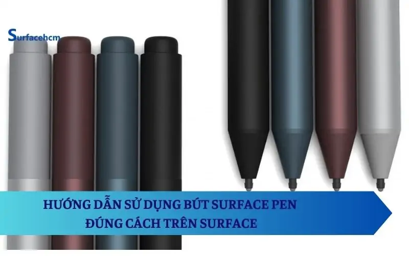 Hướng dẫn sử dụng bút Surface Pen đúng cách trên Surface