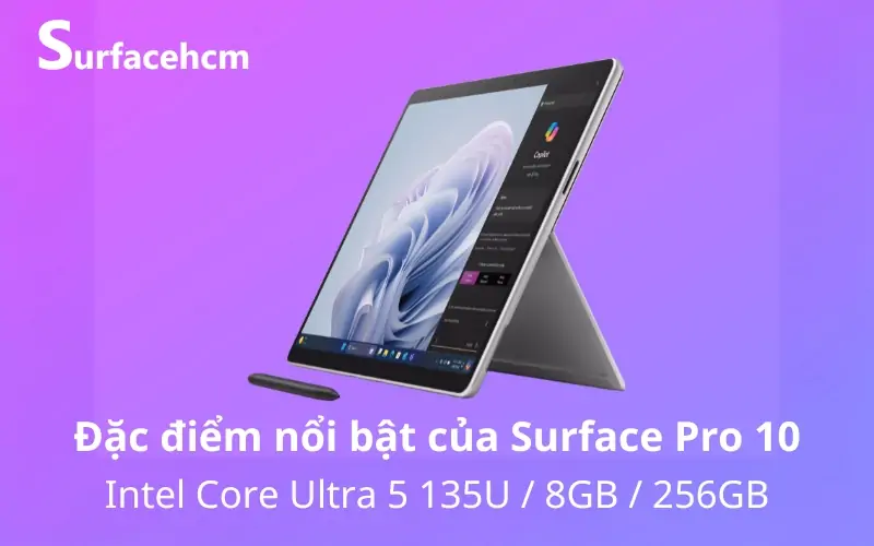 Điểm nổi bật trên Surface Pro 10 Intel Ultra 5 135U 8GB 256GB