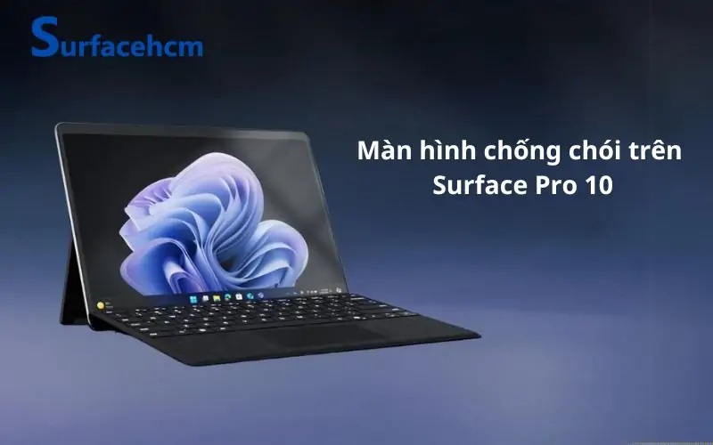 Màn hình chống chói trên Surface Pro 10