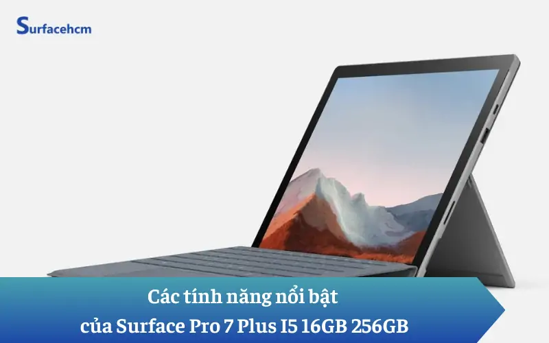tính năng nổi bật của Surface Pro 7 Plus i5