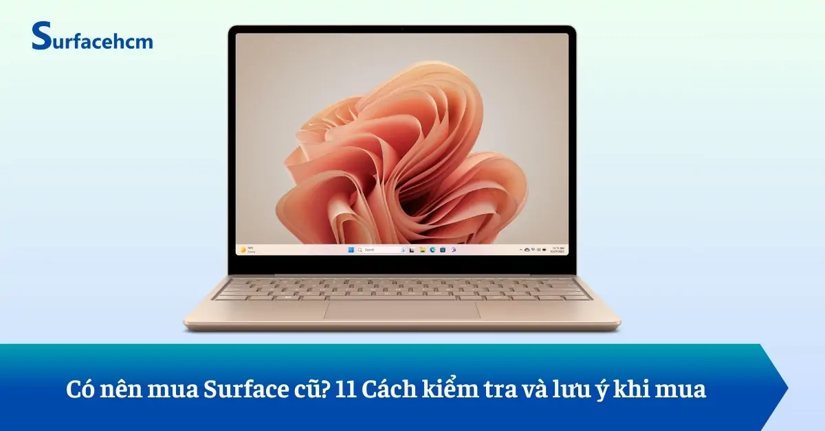 Cách kiểm tra Surface cũ
