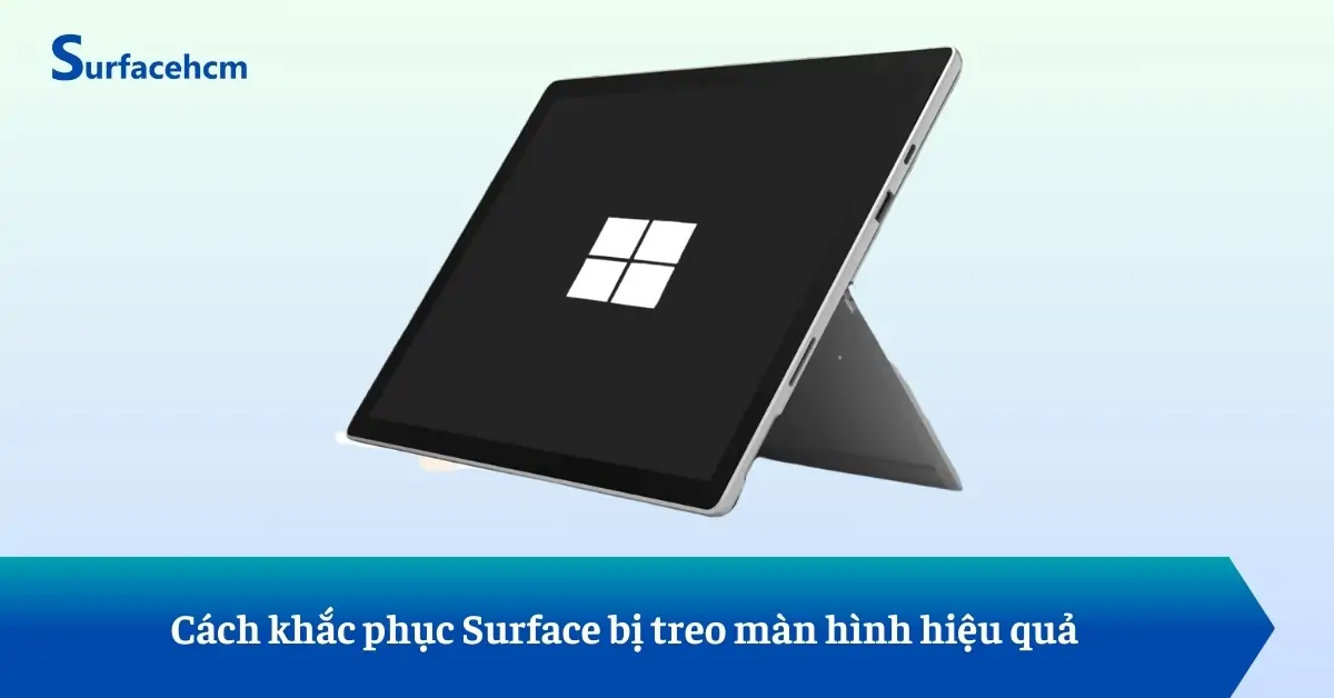 Các khắc phục surface bị treo màn hình