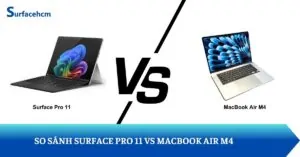 So sánh chi tiết Surface Pro 11 và MacBook Air M4